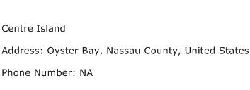 Centre Island Address Contact Number