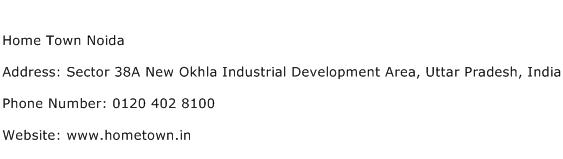 Home Town Noida Address Contact Number